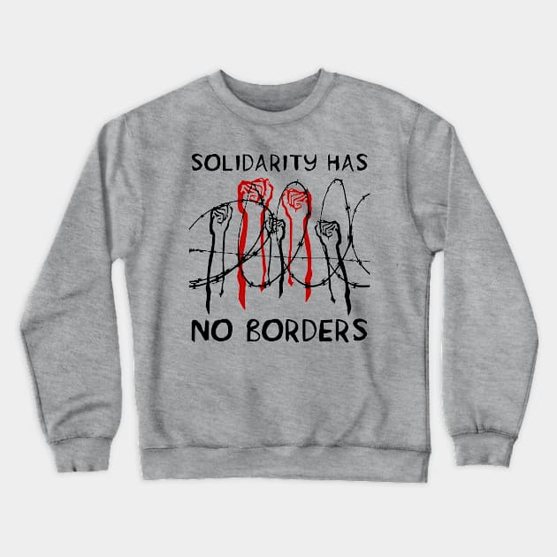 solidarity has no borders Crewneck Sweatshirt by iambolders